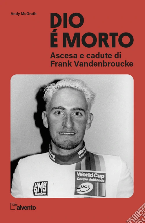 Dio � morto. Ascesa e cadute di Frank Vandenbroucke