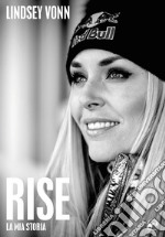 Rise. La mia storia libro