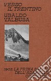 Verso il Trentino. 1902, la prima salita dell'Adamello con gli sci libro