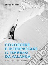 Conoscere e interpretare il terreno da valanga libro