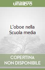 L'oboe nella Scuola media libro