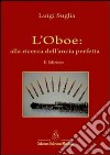 L'oboe. Alla ricerca dell'ancia perfetta libro