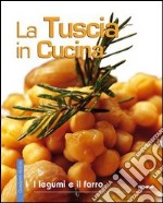 La Tuscia in cucina. I legumi e il farro