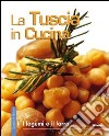 La Tuscia in cucina. I legumi e il farro libro