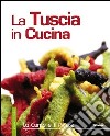 La Tuscia in cucina. La carne e il pesce libro