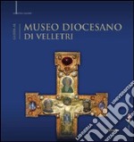 Guida al Museo diocesano di Velletri libro