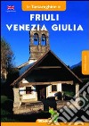 Friuli Venezia Giulia. Ediz. inglese libro