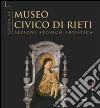 Guida al museo civico di Rieti. Sezione storico-artistica. Ediz. italiana e inglese libro