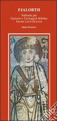Fjalorth. Ndihmës për Fjalorin e Teologjisë Biblike Xavier Léon-Dufour libro