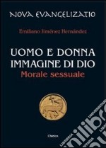 Uomo e donna immagine di Dio. Morale sessuale libro