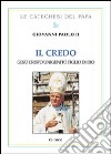 Il Credo. Gesù Cristo unigenito figlio di Dio libro