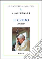 Il Credo. La Chiesa. Vol. 1 libro