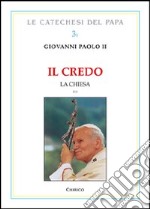 Il Credo. La Chiesa. Vol. 3 libro