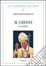 Il Credo. La Chiesa. Vol. 4 libro