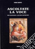 Ascoltate la voce. Dio costruisce, quando distrugge