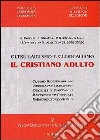 Il Cristiano adulto. Oltre laicismo e clericalismo libro di Elberti A. (cur.)