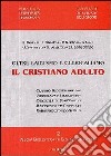 Il Cristiano adulto. Oltre laicismo e clericalismo libro