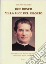 Don Bosco nella luce del Risorto libro