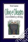 Olivo e oleastro. Cristiani ed ebrei nel segno del dialogo libro