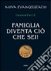 Famiglia diventa ciò che sei! libro