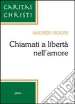 Chiamati a libertà nell'amore libro