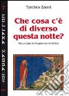 Che cosa c'è di diverso questa notte? Raccontare la Pasqua con la Bibbia libro di Zanni Tarcisio