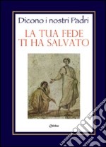 La tua fede ti ha salvato libro