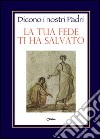 La tua fede ti ha salvato libro