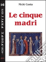 Le cinque madri libro