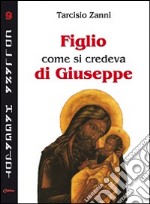 Figlio, come si credeva, di Giuseppe libro