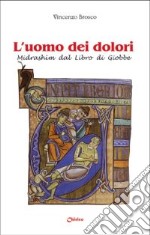 L'uomo dei dolori. Midrashim dal Libro di Giobbe libro