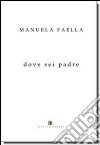 Dove sei padre libro