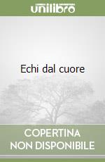 Echi dal cuore libro