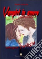 Vampiri in amore. Dinamica dei sentimenti nella saga di Twilight