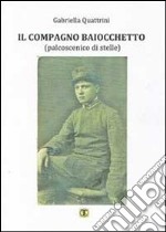 Il compagno baiocchetto. Palcoscenico di stelle libro