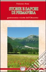 Storie e sapori di primavera. Gastronomia e ricette dell'Ottocento