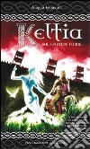 Keltia. Sul grande fiume libro di Generali Angela