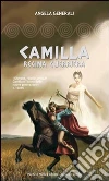 Camilla regina guerriera libro