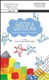 Gocciola gocciolina. Un meraviglioso viaggio nell'arte moderna libro