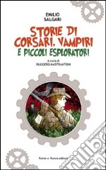 Storie di corsari, vampiri e piccoli esploratori libro