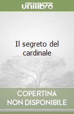 Il segreto del cardinale libro