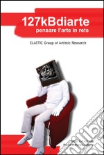 127kBdiarte. Pensare l'arte in rete libro