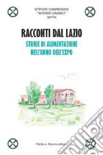 Racconti dal Lazio. Storie di alimentazione nell'anno dell'Expo libro