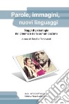 Parole, immagini, nuovi linguaggi libro di Tomassoni R. (cur.)