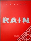 Rain Arrigo. Ediz. italiana e inglese. Vol. 1 libro
