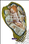 Nel suo lenzuolo di scaglie. Tempo del Natale, voci, presepi libro