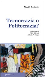 Tecnocrazia o politocrazia? libro