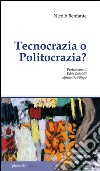 Tecnocrazia o politocrazia? libro