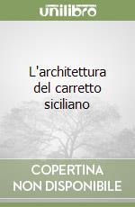 L'architettura del carretto siciliano