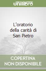 L'oratorio della carità di San Pietro